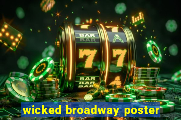 wicked broadway poster